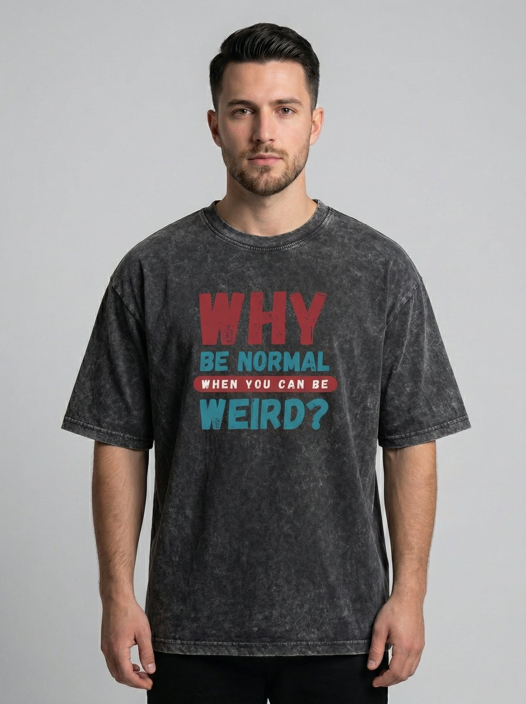Why Be Normal Be Weird Oversized Acid Wash T-shirt